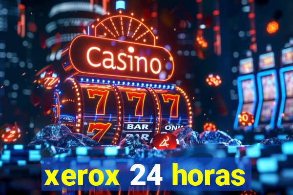 xerox 24 horas